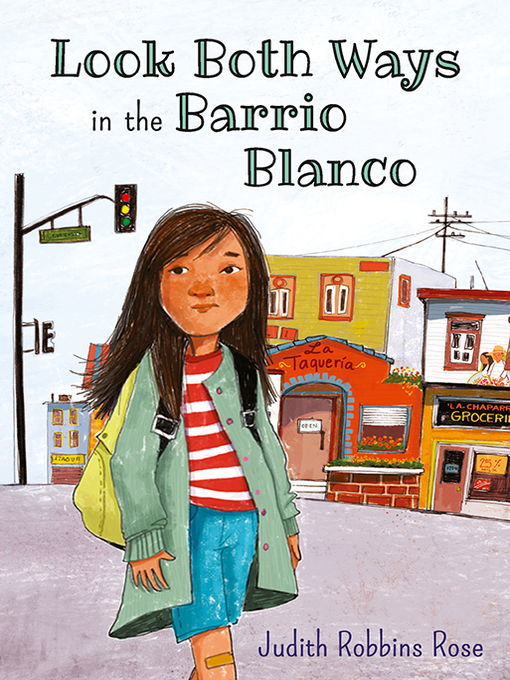 Title details for Look Both Ways in the Barrio Blanco by Judith Robbins Rose - Available